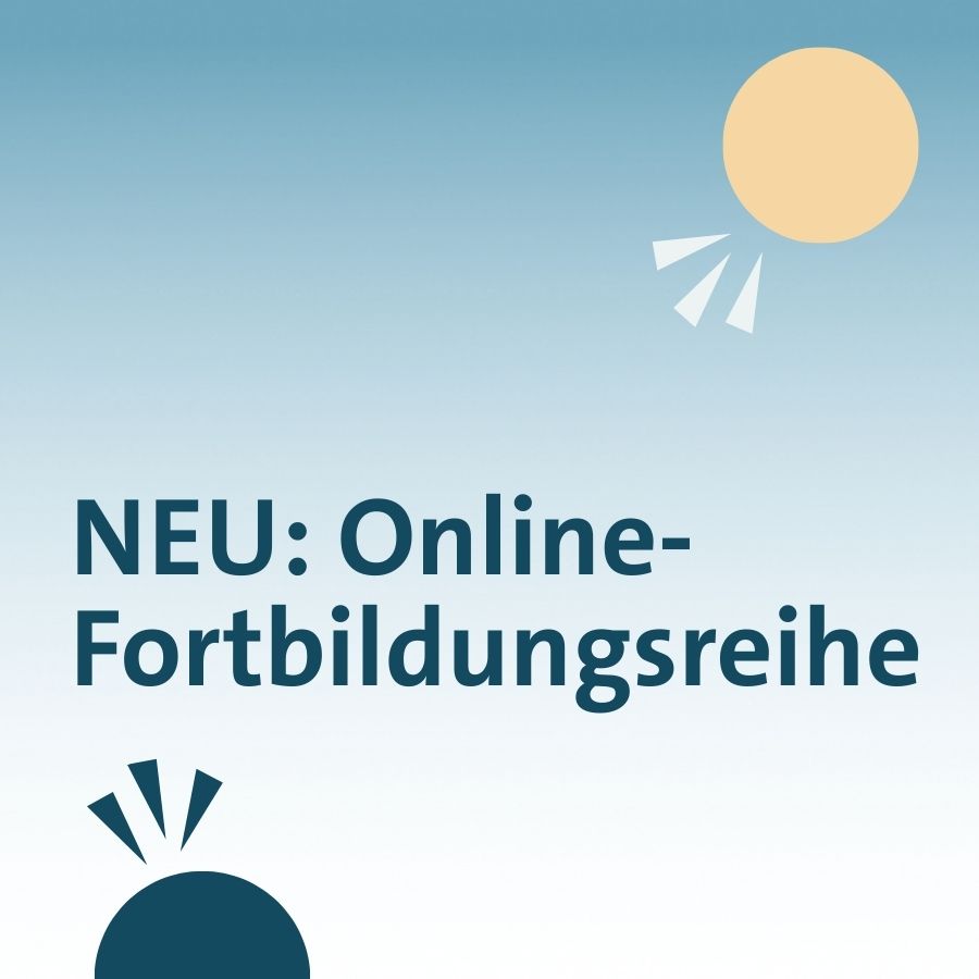 Neu: Online-Fortbildungsreihe