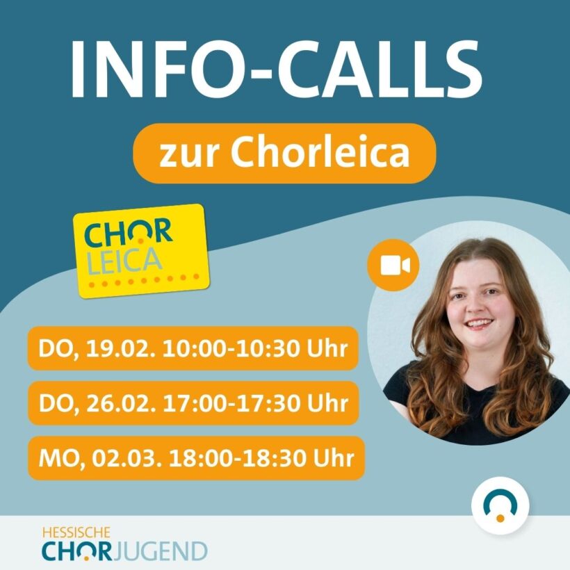 Info-Calls zur Chorleica. Termine: 19. und 26. Februar, sowie 02. März.